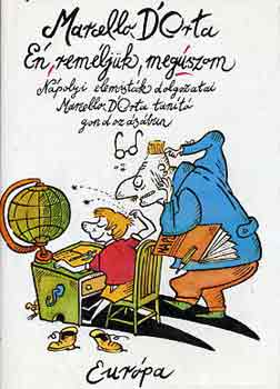 Marcello D'Orta - �n, rem�lj�k, meg�szom - N�polyi elemist�k dolgozatai