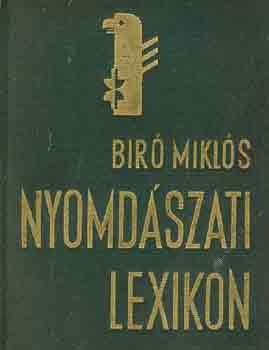 Bir� Mikl�s - Nyomd�szati lexikon