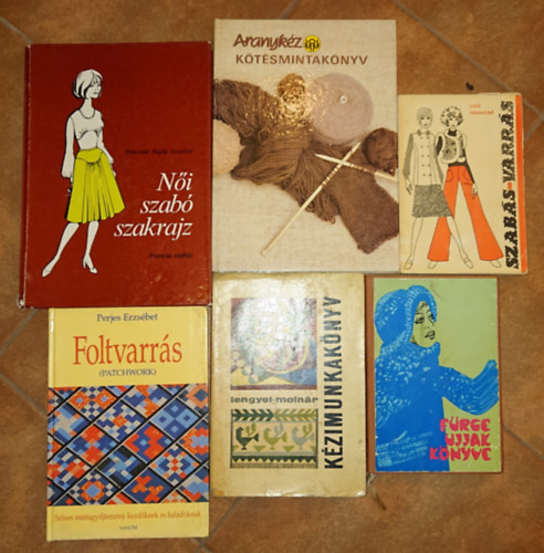 Cser Ferencné - 6 kézimunkával kapcsolatos könyv: Fürge ujjak könyve, Szabás-varrás, Kézimunkakönyv, Foltvarrás, Női szabó szakrajz, Aranykéz kötésmintakönyv