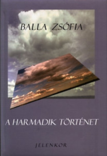 Balla Zs�fia - A harmadik t�rt�net VERSEK