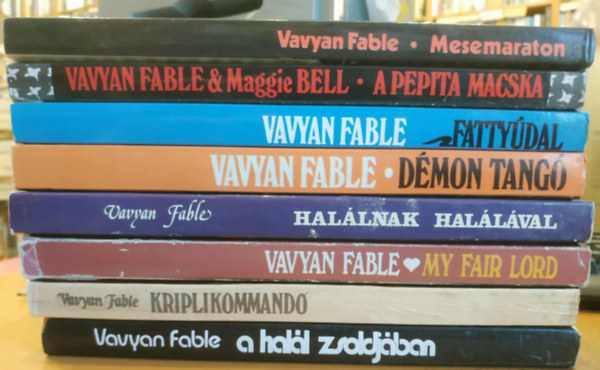 Vavyan Fable - 8 db Vavyan Fable: Mesemaraton; A pepita macska; A hall zsoldjban; Fattydal; Dmon tang; Hallnak hallval; My Fair Lord; Kriplikommand