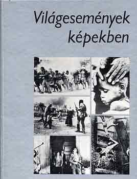 Keleti Éva (válog.) - Világesemények képekben