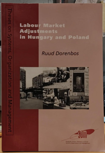 Ruud Dorenbos - Labour Market Adjustments in Hungary and Poland (Munkaer-piaci alkalmazkods Magyarorszgon s Lengyelorszgban)