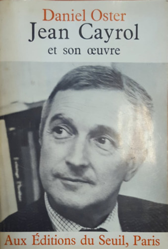 Daniel Oster - Jean Cayrol et son oeuvre