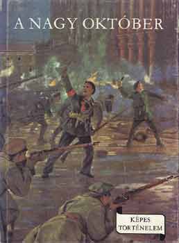 Földes Péter - A nagy október (Képes történelem)