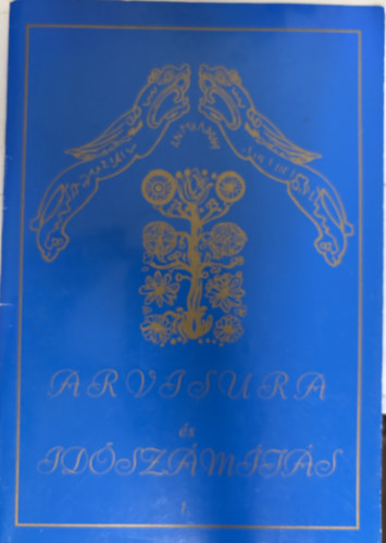 Herke Károly; Gyüre András - Arvisura és időszámítás 1.