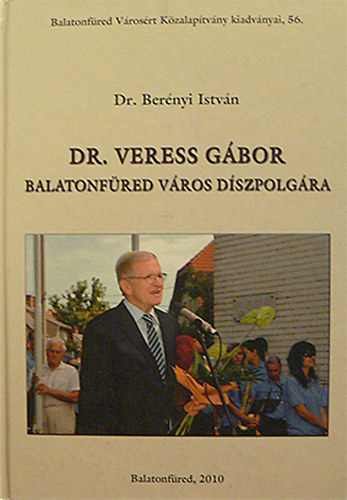 Dr. Bernyi Istvn - Dr. Veress Gbor Balatonfred dszpolgra