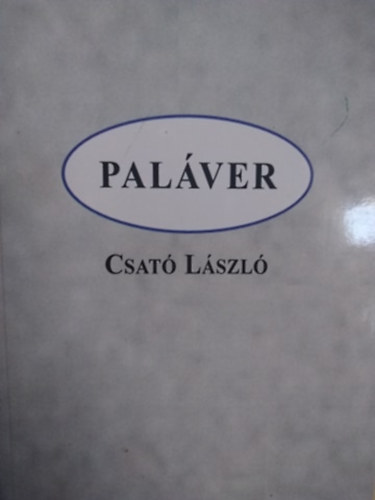 Csat� L�szl� - Pal�ver