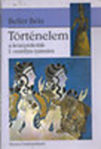 Bell�r B�la - T�rt�nelem  a k�z�piskol�k I. oszt�lya sz�m�ra
