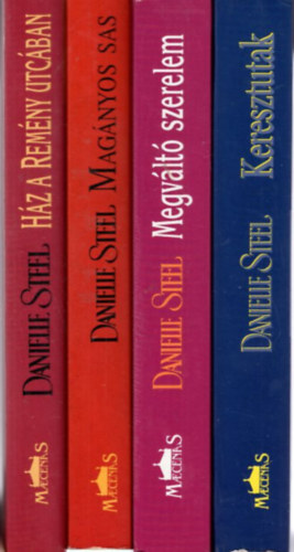 Danielle Steel - 4 db Danielle Steel: Keresztutak + Megv�lt� szerelem + Mag�nyos sas + H�z a Rem�ny utc�ban