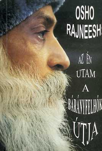 Osho Rajneesh - Az n utam a brnyfelhk tja