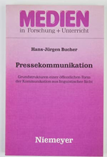 Bucher Hans-J�rgen: - Pressekommunikation :Medien in Forschung + Unterricht / Serie A ; Bd. 20)