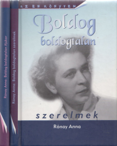 Rnay Anna - Boldog boldogtalan szerelmek + Boldog boldogtalan ifjkor (2 db)