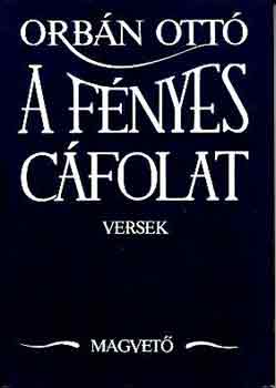 Orbán Ottó - A fényes cáfolat