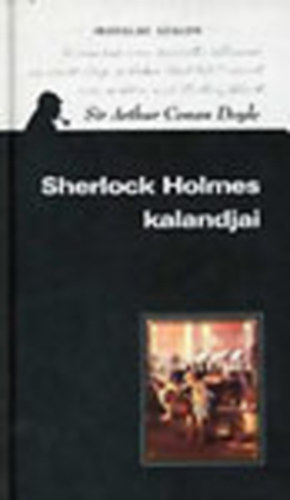 Arthur Conan Doyle - Sherlock Holmes kalandjai (Irodalmi Szalon)