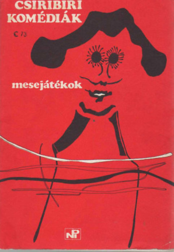 Népművelési Propaganda Iroda - Csiribiri komédiák-mesejátékok