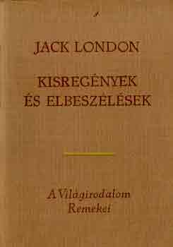 Jack London - Kisregnyek s elbeszlsek I-II.