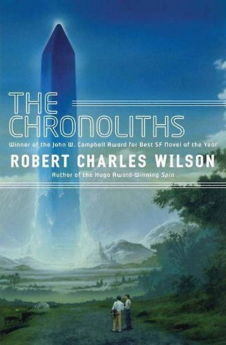 Robert Charles Wilson - The Chronoliths