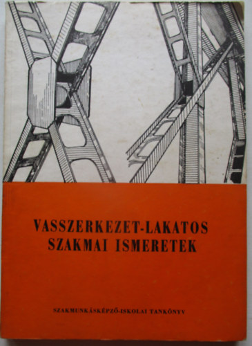 Srdi Klmn; Srosi Rezs - Vasszerkezet-lakatos szakmai ismeretek