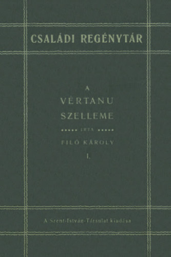 filó károly - A vértanu szelleme I-III.