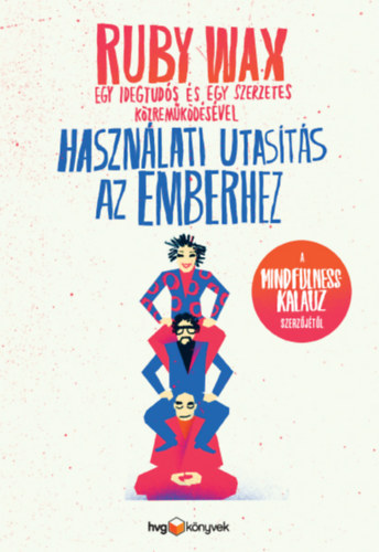 Ruby Wax - Hasznlati utasts az emberhez