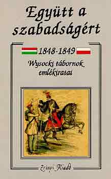 Jzef Wysocki - Egytt a szabadsgrt 1848-1849 (Wysocki tbornok emlkiratai)