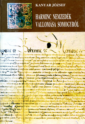 Kanyar Jzsef - Harminc nemzedk vallomsa Somogyrl II.