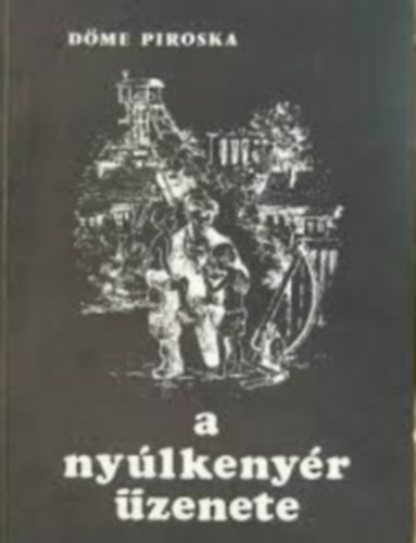 Döme Piroska - A nyúlkenyér üzenete