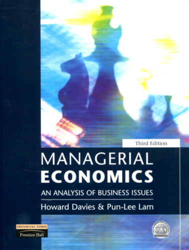 Howard Davies - Pun-Lee Lam - Managerial Economics - An analysis of business issues