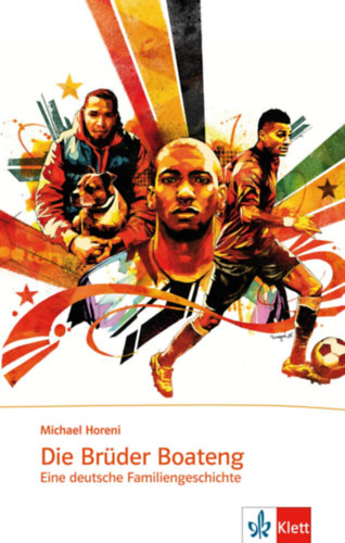 Michael Horeni - Die Br�der Boateng - Eine deutsche Familiengeschichte