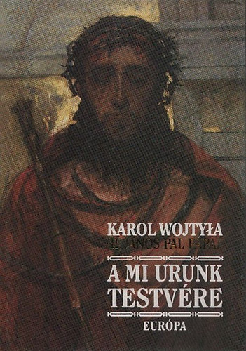 Karol Wojtyla (II. Jnos Pl Ppa) - A Mi Urunk testvre (sznm)
