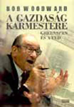 Bob Woodward - A gazdas�g karmestere (Greenspan �s a FED)