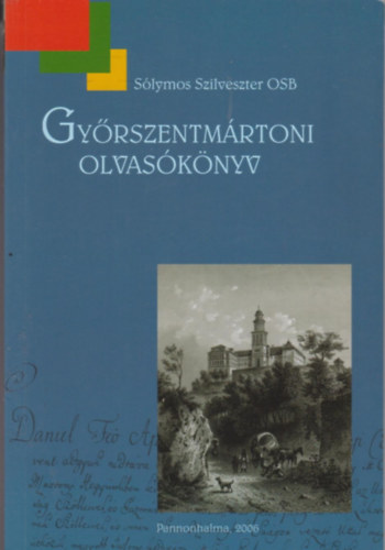 Sólymos Szilveszter OSB - Győrszentmártoni Olvasókönyv