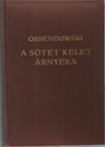 Ossendowski - A s�t�t Kelet �rny�ka