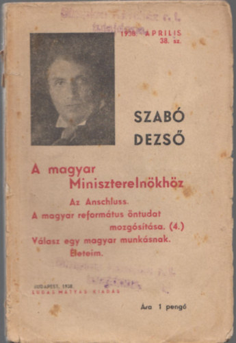 A magyar Miniszterelnkhz (Az Anschluss. A magyar reformtus ntudat mozgstsa. (4.) Vlasz egy magyar munksnak. leteim) - Szab Dezs fzetek 38.