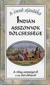 �j Palatinus K�nyvesh�z Kft. - Indi�n asszonyok b�lcsess�ge