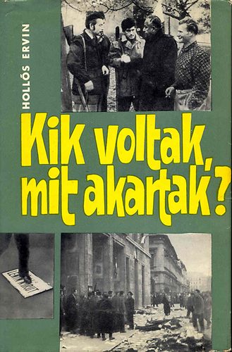 Hollós Ervin - Kik voltak, mit akartak?
