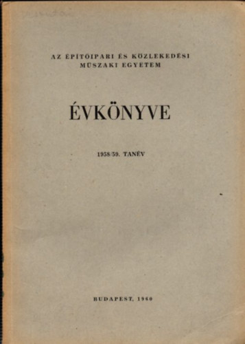 Dr. Tihanyi Jzsef Juba Jzsef - Az ptipari s Kzlekedsi Mszaki Egyetem vknyve 1958/59. tanv