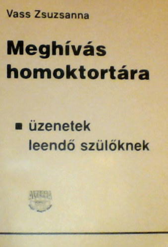 Vass Zsuzsanna - Meghvs homoktortra avagy zenetek leend szlknek