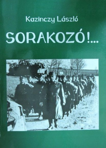 Sorakoz!... - Akiket az Isten szeretett (Egy katonaiskola trtnete a II. vilghbor vgn)