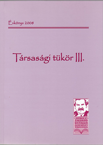 T�rsas�gi t�k�r III. A ny�regyh�zi M�ricz Zsigmond kultur�lis egyes�let �vk�nyve 2008