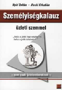 Nyri Zoltn; Hackl Krisztin - Szemlyisgkalauz - zleti szemmel-nem csak zletembereknek