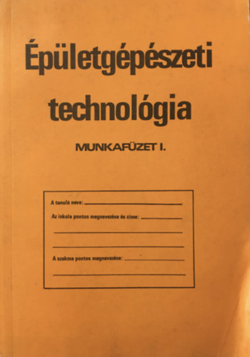 Szab Endre - pletgpszeti technolgia - Munkafzet I.