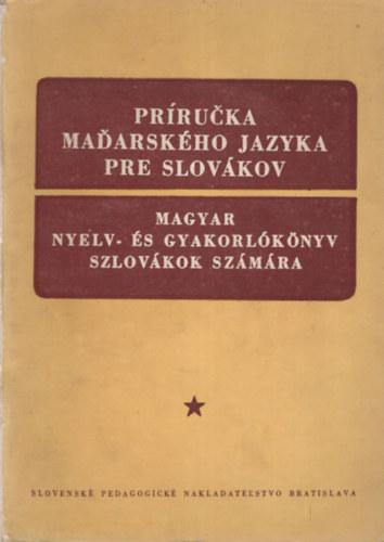 Magyar nyelv- �s gyakorl�k�nyv Szlov�kok sz�m�ra
