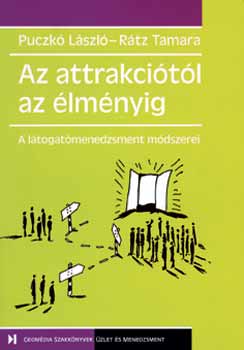 Puczkó László; Rátz Tamara - Az attrakciótól az élményig