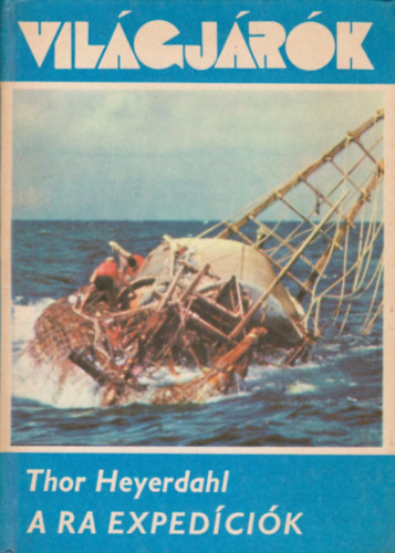 Thor Heyerdahl - A Ra expedcik (Vilgjrk 119.)