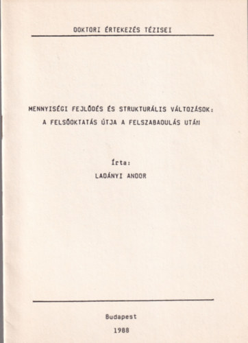 Ladnyi Andor - Mennyisgi fejlds s strukturlis vltozsok: A felsoktats tja a felszabaduls utn