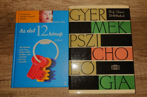 Clauss, G. Dr.-Hiebsch, H. Dr. Kenéz Kíra - 2 könyv a gyerekek lelkéről: Az első 12 hónap titkai, Gyermekpszichológia