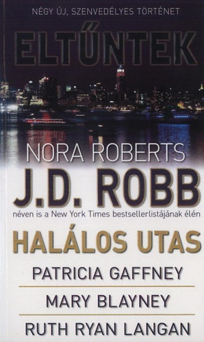 Patricia Gaffney, Mary Blayney, Ruth Ryan Langan J. D. Robb  (Nora Roberts) - Eltntek: Hallos utas - Amikor Laurie Summer kutyv vltozott - Elveszve a paradicsomban - rksg