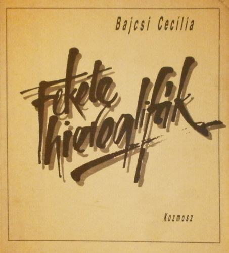 Bajcsi Cec�lia - Fekete hieroglif�k
